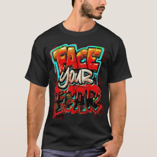 T-shirt Faites face à votre peur