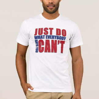 T-SHIRT FAITES JUSTE QUEL EVERBODY INDIQUE QUE VOUS NE