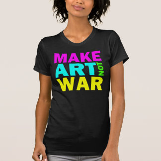 T-shirt Faites la guerre d'art pas (la couleur)