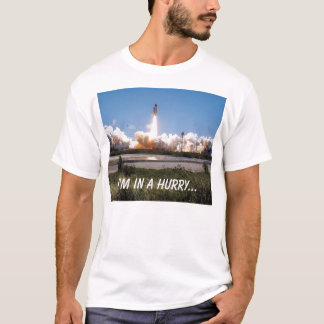 T-shirt Faites la navette le décollage, je suis pressé…