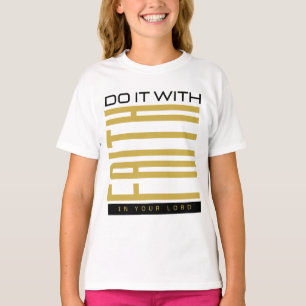 T-shirt Faites-le avec la foi Biblique fille