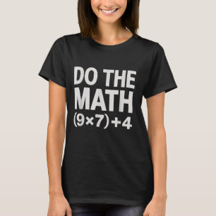T-shirt Faites Le Calcul 67 Mème Drôle Six Sept Hommes Fem