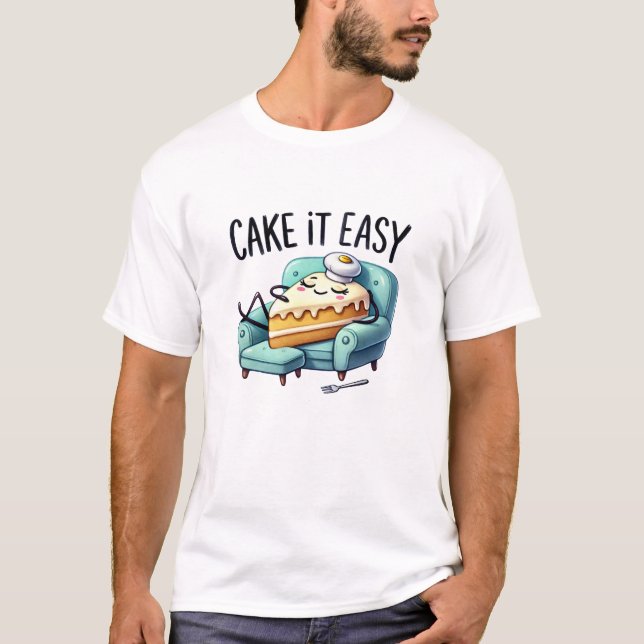 T-shirt Faites-le facilement - Tranchée de gâteau Relaxant (Devant)