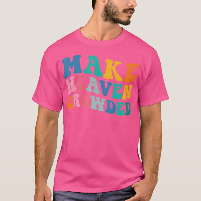 T-shirt Faites le paradis tordu de la Bible Verse (Devant)