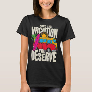 T-shirt Faites Le Vacances Que Vous Méritez De Dire Cool M