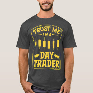 T-shirt Faites-moi confiance Im A Day Trader Bull Drôle D