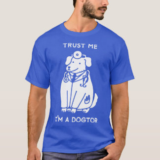 T-SHIRT FAITES-MOI CONFIANCE IM A DOGTOR