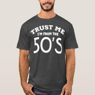 T-shirt Faites-moi confiance Im de la les années 50