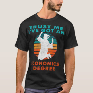 T-shirt Faites-moi confiance Ive A Un Diplôme D'Économie