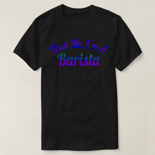 T-shirt Faites-moi confiance ix27m a barista 8 (Design devant)