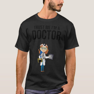 T-shirt Faites-moi confiance Ix27m a Doctor Gift for Docto
