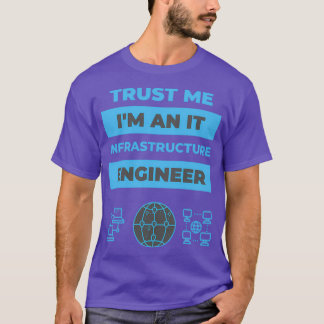 T-shirt Faites-moi confiance Ix27m et ingénieur d'infrastr