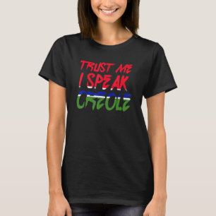 T-shirt Faites-moi confiance Je Parle Créole Pays Fierté H