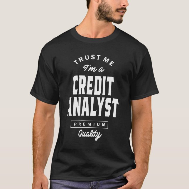 T-shirt Faites-moi confiance Je suis analyste de crédit (Devant)