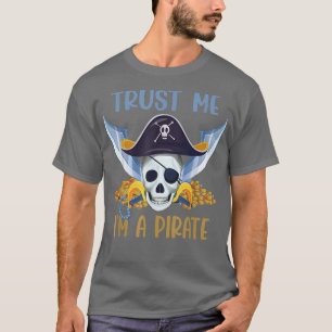 T-shirt Faites-moi confiance Je suis Capitaine Pirate Casq