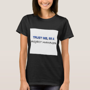 T-shirt Faites-moi confiance Je suis chef de projet