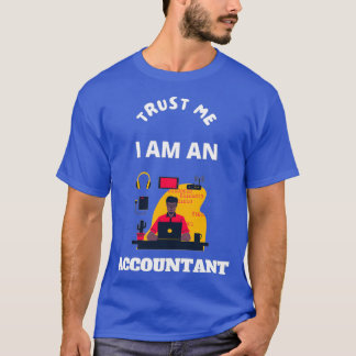 T-shirt Faites-moi confiance Je Suis Comptable 1