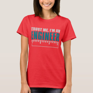 T-shirt Faites-moi confiance. Je suis ingénieur