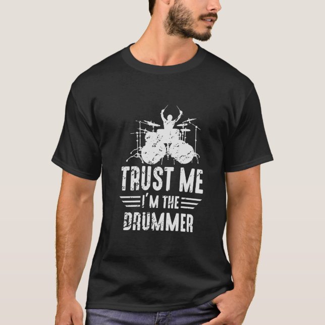 T-shirt Faites-moi confiance Je suis le batteur (Devant)