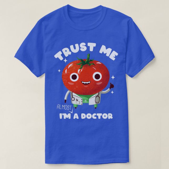 T-shirt Faites-moi confiance Je Suis Presque Docteur 1 (Design devant)