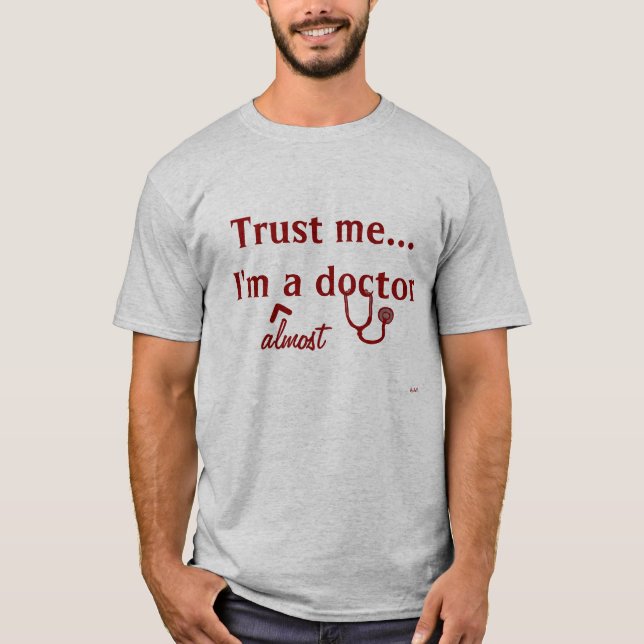 T-shirt Faites-moi confiance, je suis (presque) un docteur (Devant)