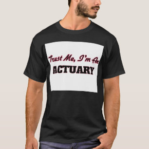 T-shirt Faites-moi confiance je suis un actuaire