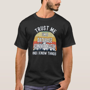 T-shirt Faites-moi confiance, je suis un administrateur de