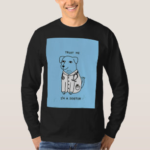T-shirt Faites-moi confiance Je suis un chien dog docteur 