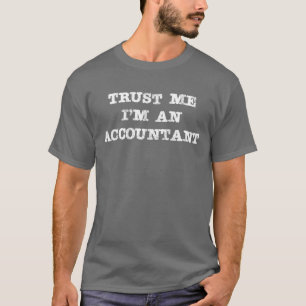 T-shirt Faites-moi confiance je suis un comptable