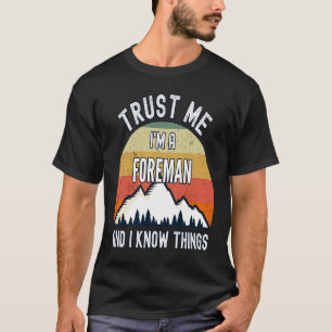 T-shirt Faites-moi confiance Je suis un contremaître et je