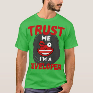T-shirt Faites-moi confiance Je suis un développeur drôle