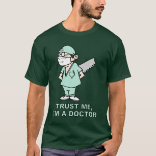 T-shirt Faites-moi confiance, je suis un docteur