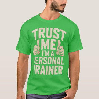 T-shirt Faites-moi confiance, je suis un entraîneur person