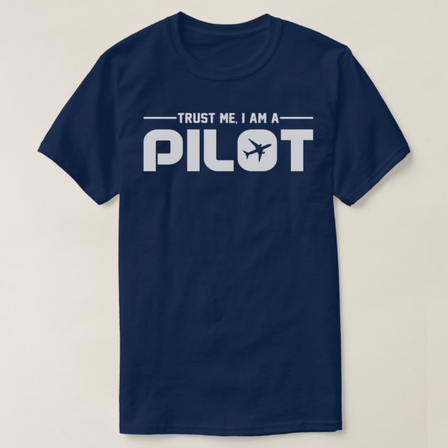 T-shirt Faites-moi confiance Je suis un pilote T (Design devant)