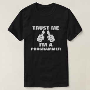 T-shirt Faites-moi confiance je suis un programmeur