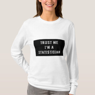 T-shirt Faites-moi confiance je suis un statisticien