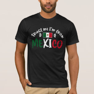 T-shirt Faites-moi confiance mexicain Je viens du Mexique