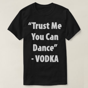 T-shirt Faites-moi confiance - Vodka Hilarious Tee