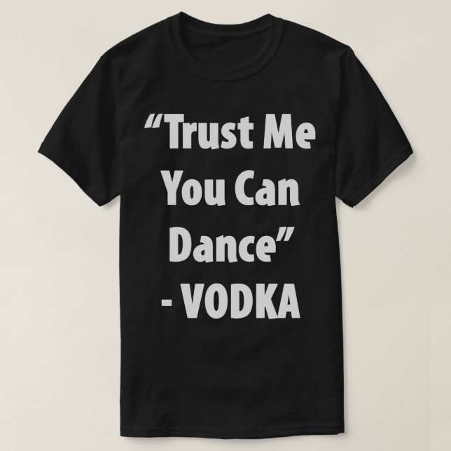 T-shirt Faites-moi confiance - Vodka Hilarious Tee (Design devant)