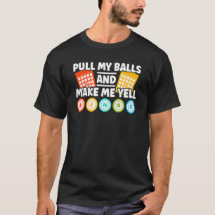 T-shirt Faites-moi Yell Bingo