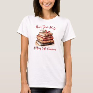 T-shirt Faites que votre étagère ait un joyeux petit Noël