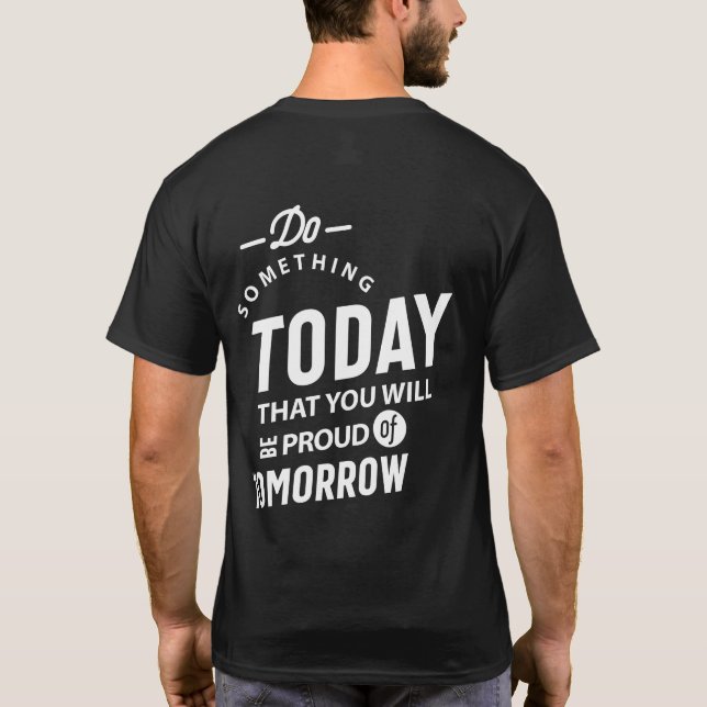 T-shirt Faites Quelque Chose Aujourd'Hui Que Vous Voulez (Dos)