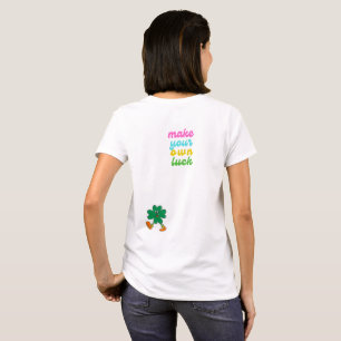 T-shirt faites votre propre chance