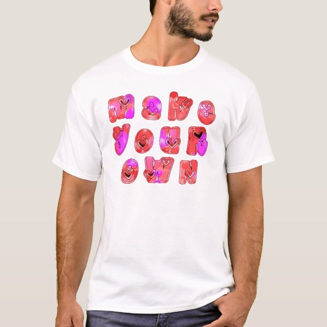 T-shirt Faites votre propre coeur Art Design d'impression (Devant)