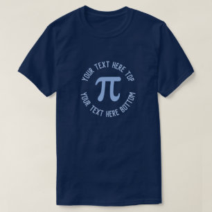 T-shirt Faites Votre Propre Texte Personnalisé Jour de Pi 