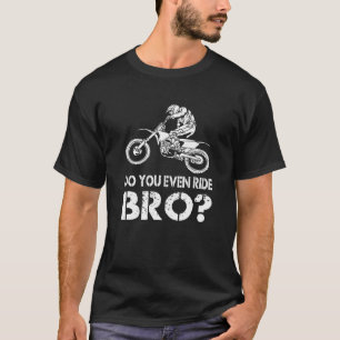 T-shirt Faites-vous même le tour, Bro Drôle Dirt Vélo Cade