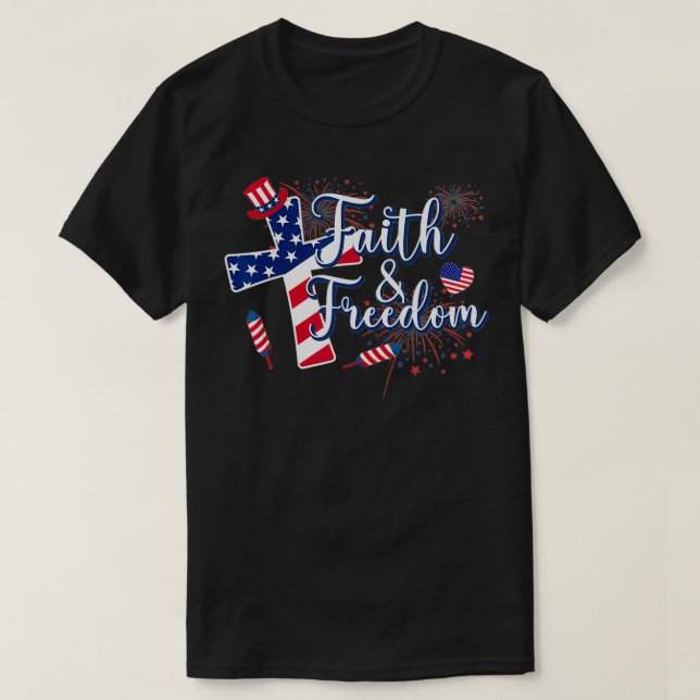 T-shirt Faith Family Freedoms American Flag Patriotic 4th  (Design devant)