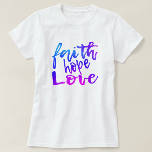 T-shirt Faith Hope Love