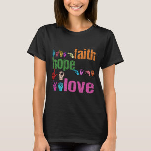 T-shirt Faith Hope Love American Sign Language Christian E