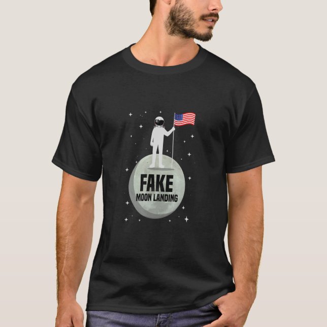 T-shirt Fake Moon Landing  Science Skeptic Government Hoax (Devant)